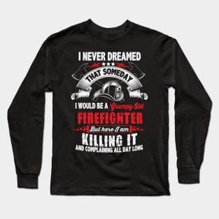 Grumpy Old Firefighter Long Sleeve T-Shirt